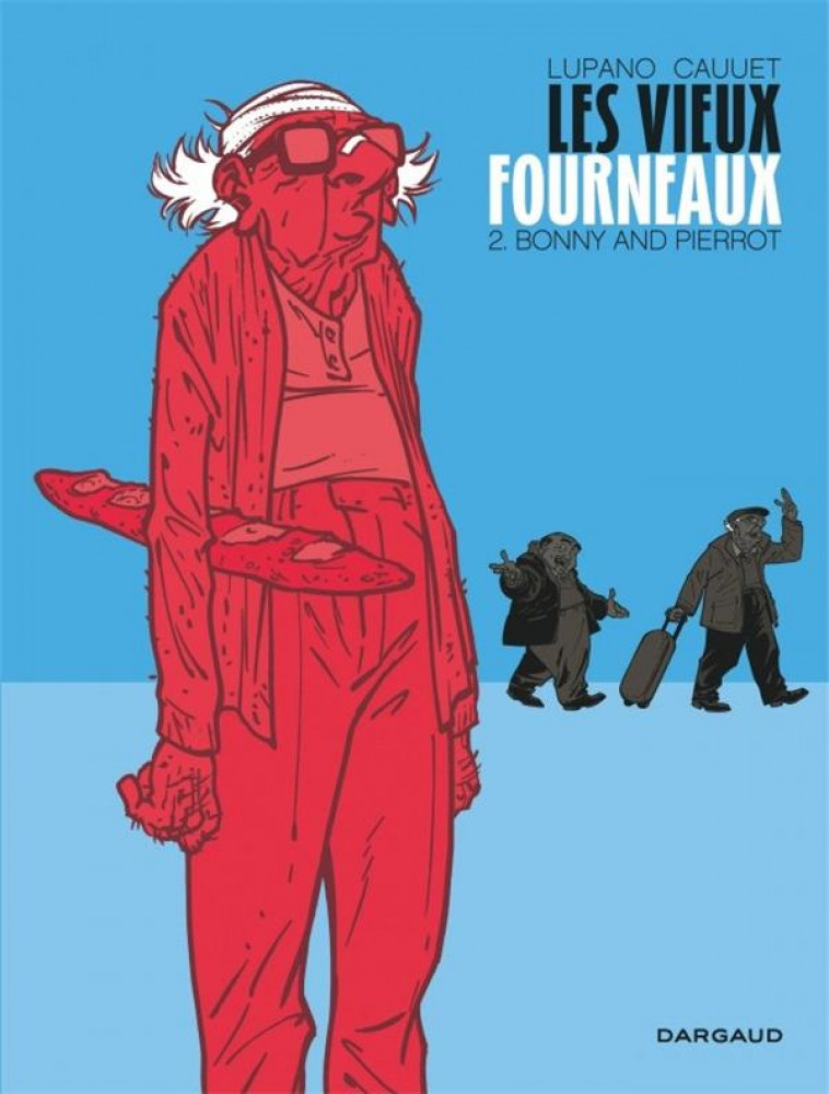 LES VIEUX FOURNEAUX T.2  -  BONNY AND PIERROT - LUPANO WILFRID - Dargaud
