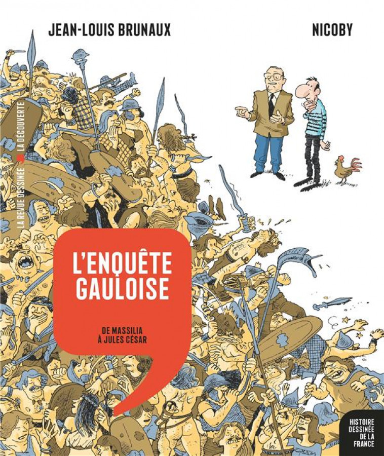 HISTOIRE DESSINEE DE LA FRANCE N.2  -  L'ENQUETE GAULOISE : DE MASSILIA A JULES CESAR - BRUNAUX/NICOBY - LA DECOUVERTE