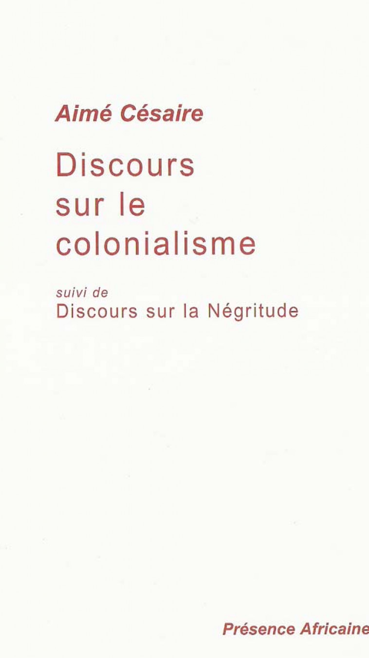 DISCOURS SUR LE COLONIALISME  -  DISCOURS SUR LA NEGRITUDE - AIME (MAR) CESAIRE - PRESENCE AFRICA