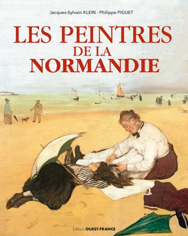 LES PEINTRES DE LA NORMANDIE - PIGUET - OUEST FRANCE