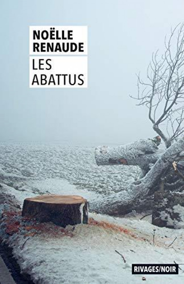 LES ABATTUS - RENAUDE NOELLE - Rivages