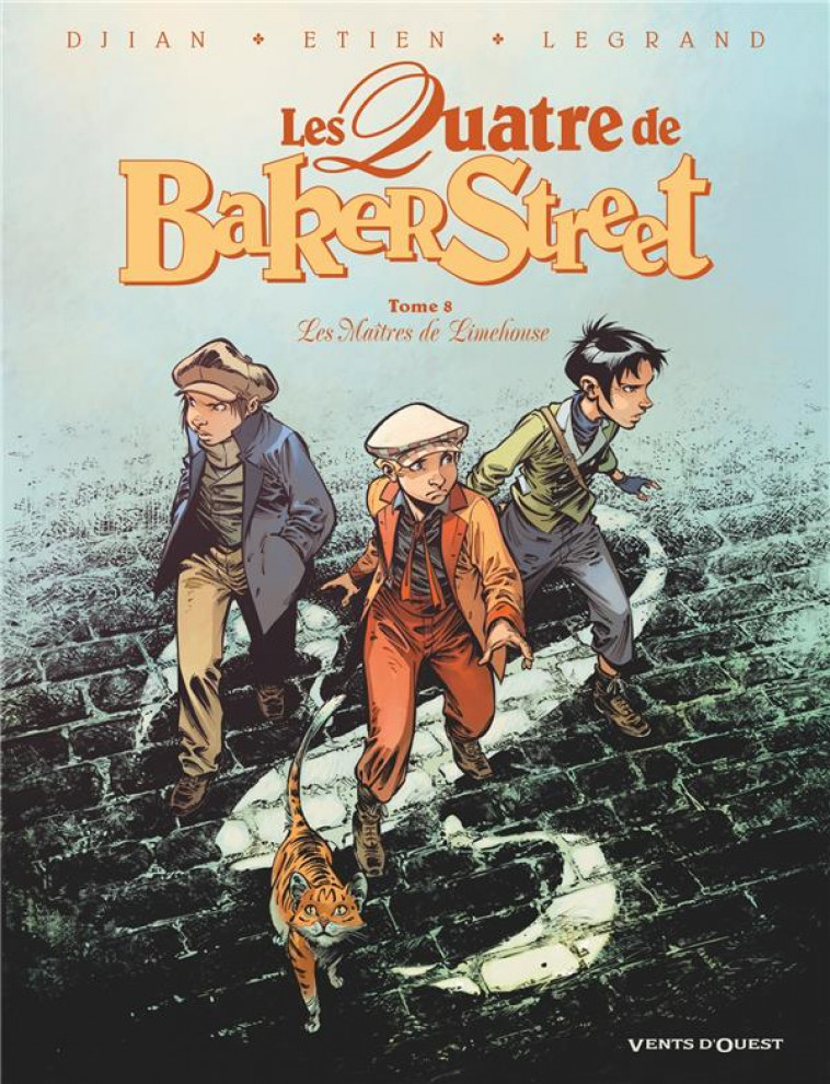 LES QUATRE DE BAKER STREET T.8  -  LES MAITRES DE LIMEHOUSE - DJIAN/LEGRAND/ETIEN - VENTS D'OUEST