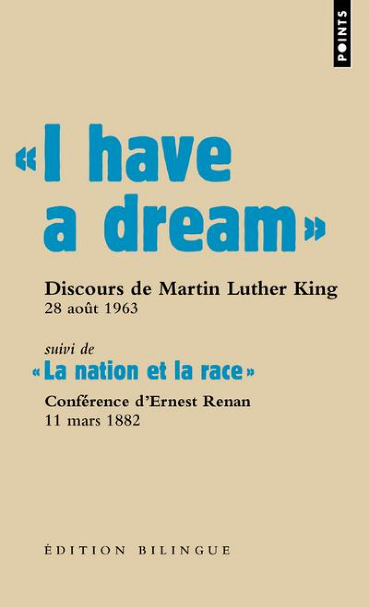 #034; I HAVE A DREAM #034;. DISCOURS DU PASTEUR MARTIN LUTHER KING, WASHINGTON D.C., 28 AOUT 1963 - KING/RENAN - POINTS