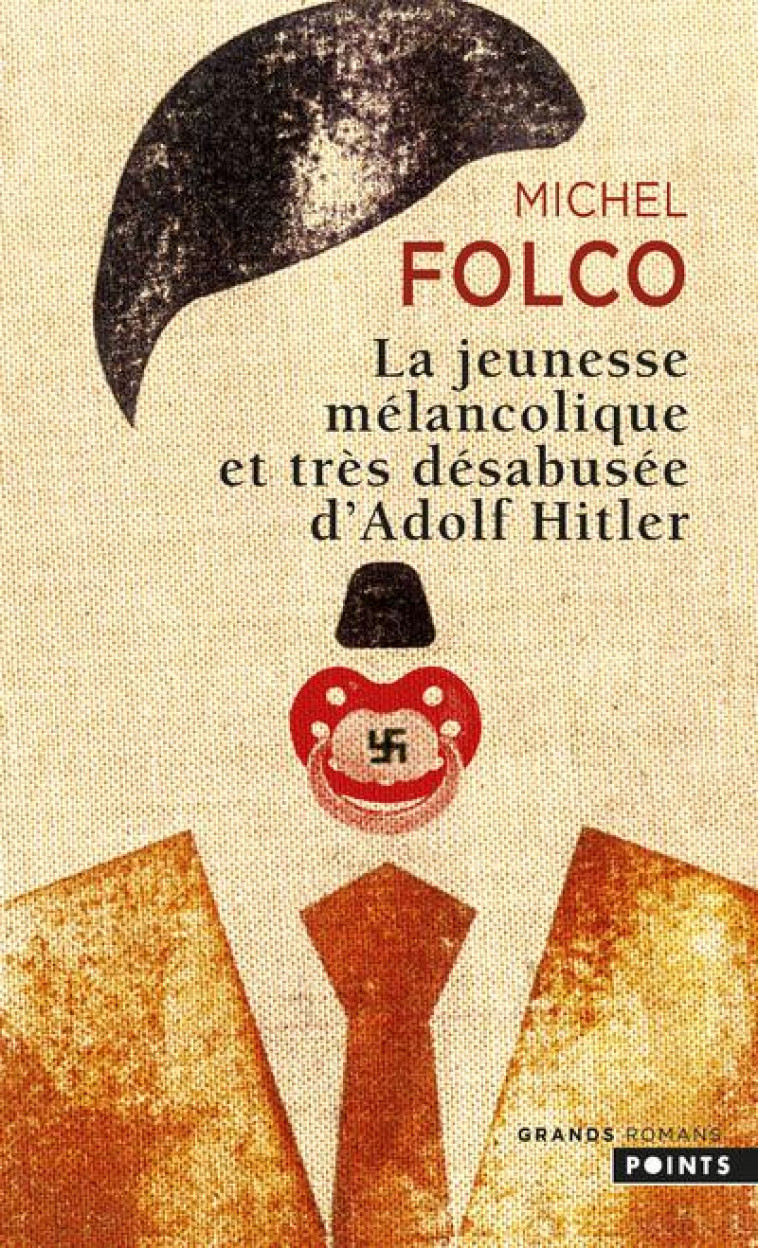 LA JEUNESSE MELANCOLIQUE ET TRES DESABUSEE D'ADOLF HITLER - FOLCO MICHEL - POINTS