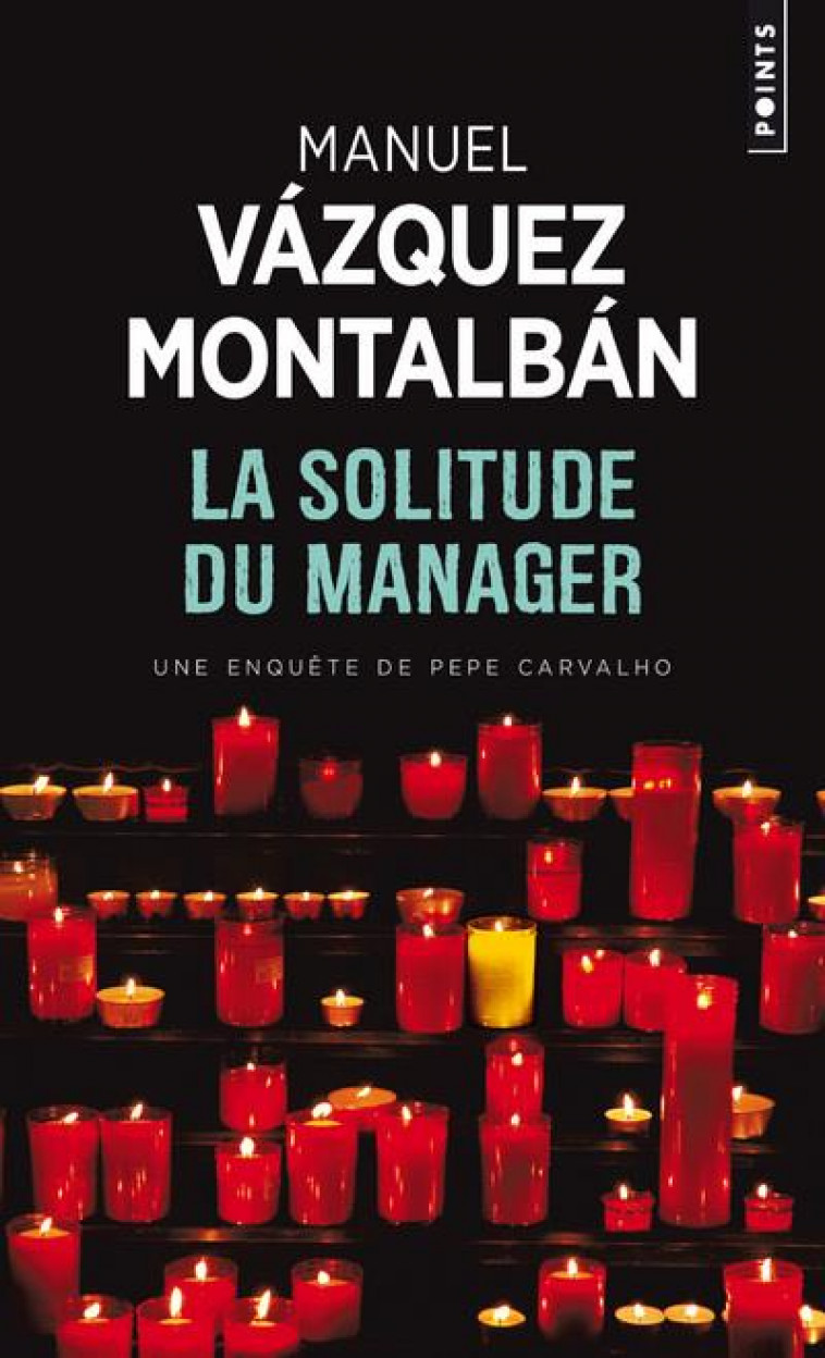 LA SOLITUDE DU MANAGER - VAZQUEZ MONTALBAN M. - Points