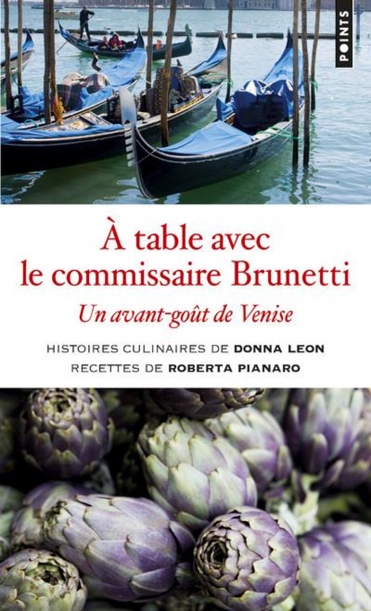A TABLE AVEC LE COMMISSAIRE BRUNETTI  -  UN AVANT-GOUT DE VENISE - LEON/PIANARO - POINTS