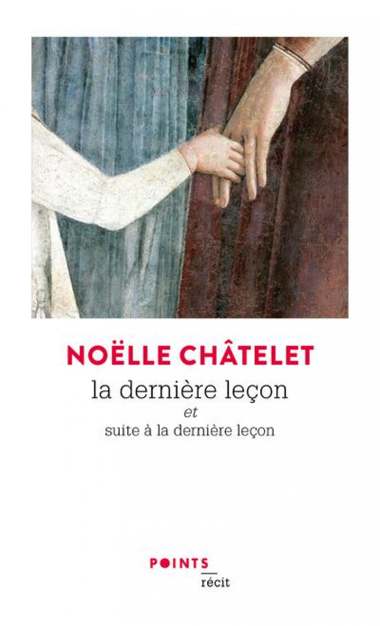 LA DERNIERE LECON  -  SUITE A LA DERNIERE LECON - CHATELET NOELLE - POINTS