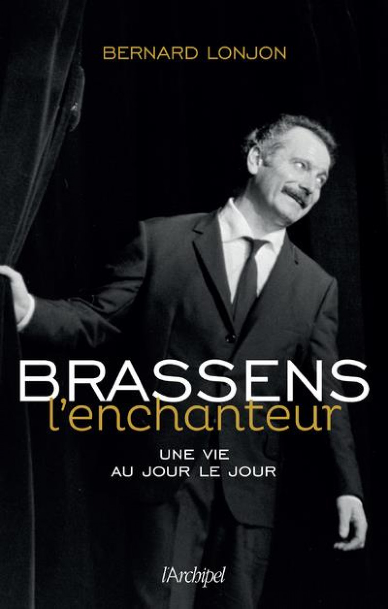 BRASSENS L'ENCHANTEUR - LONJON BERNARD - ARCHIPEL