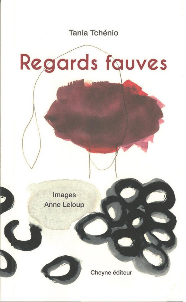 REGARDS FAUVES - TANIA TCHENIO - CHEYNE