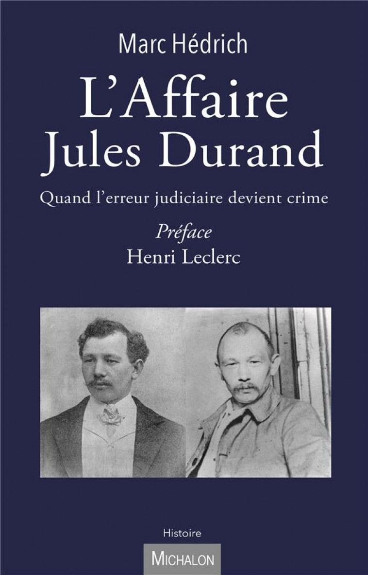 L'AFFAIRE JULES DURAND  -  QUAND L'ERREUR JUDICIAIRE DEVIENT CRIME - HEDRICH/LECLERC - MICHALON