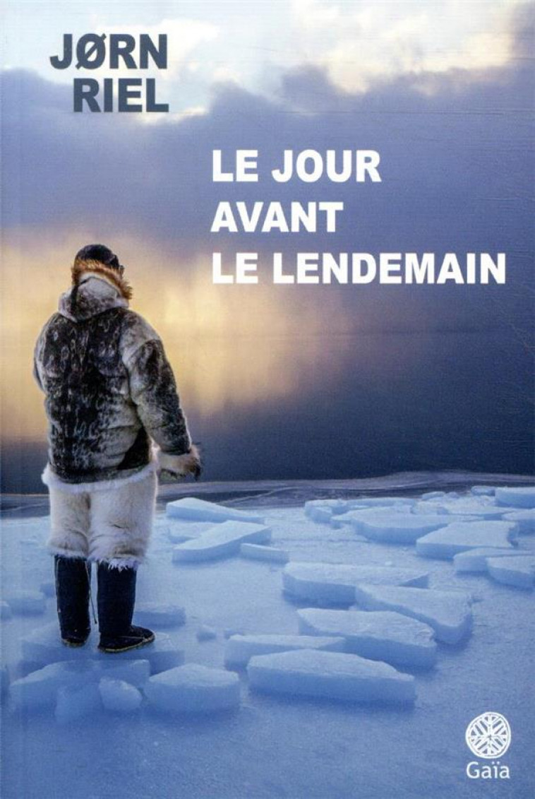 LE JOUR AVANT LE LENDEMAIN - RIEL JORN - GAIA