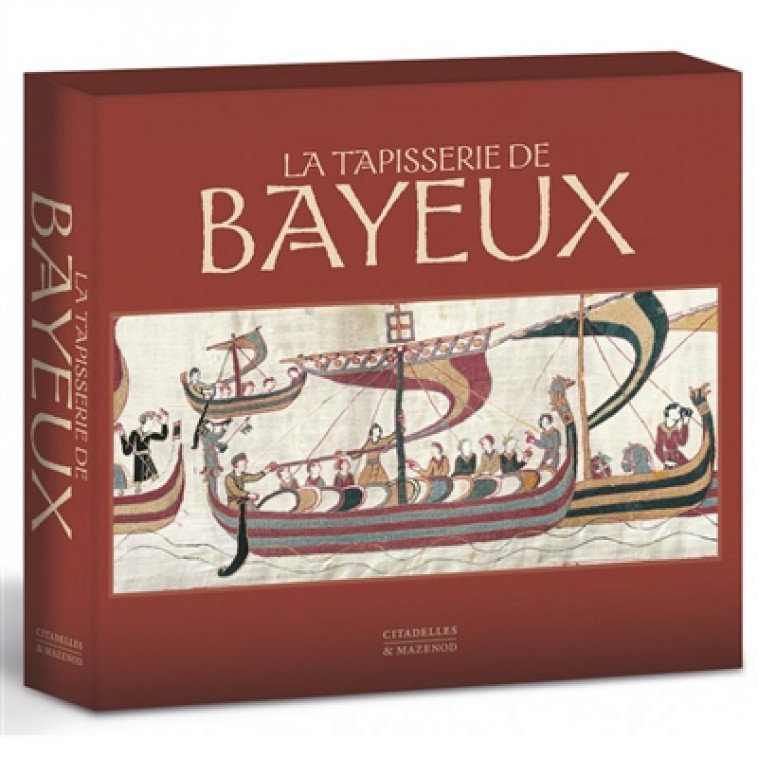 LA TAPISSERIE DE BAYEUX - BARRAL I ALTET XAVIE - CITADELLES