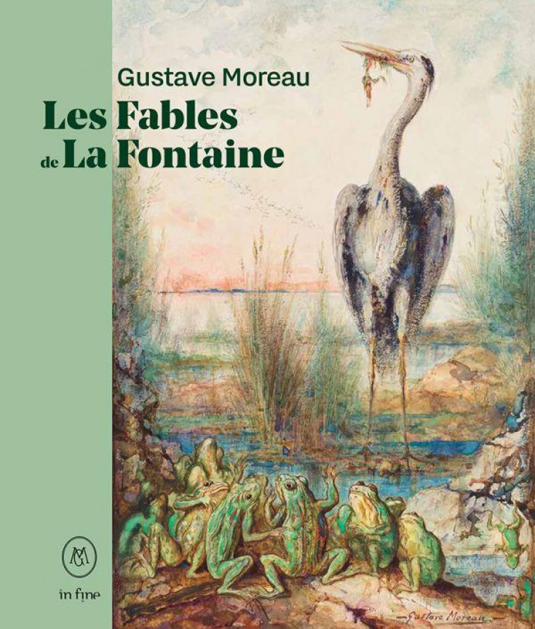 GUSTAVE MOREAU, LES FABLES DE LA FONTAINE - FOREST MARIE-CECILE/ - IN FINE