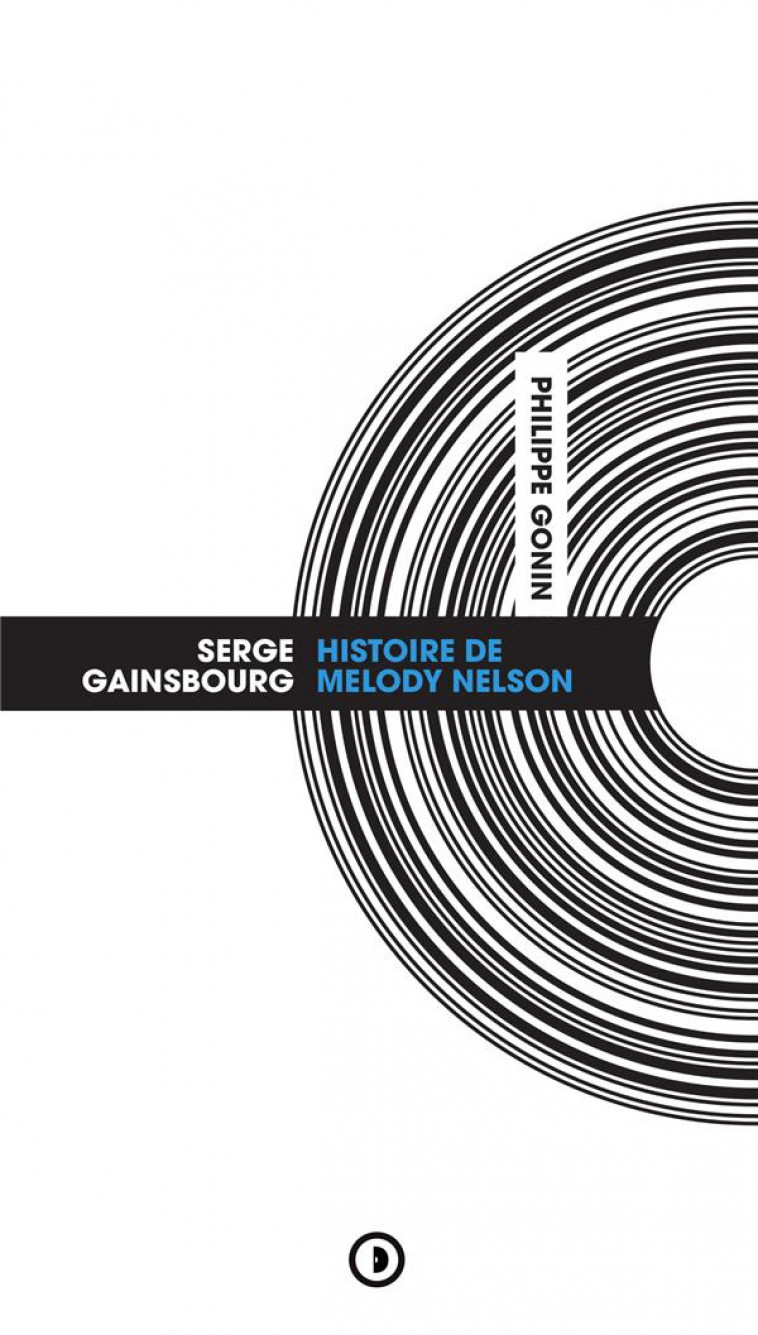 SERGE GAINSBOURG : HISTOIRE DE MELODY NELSON - GONIN PHILIPPE - DENSITE