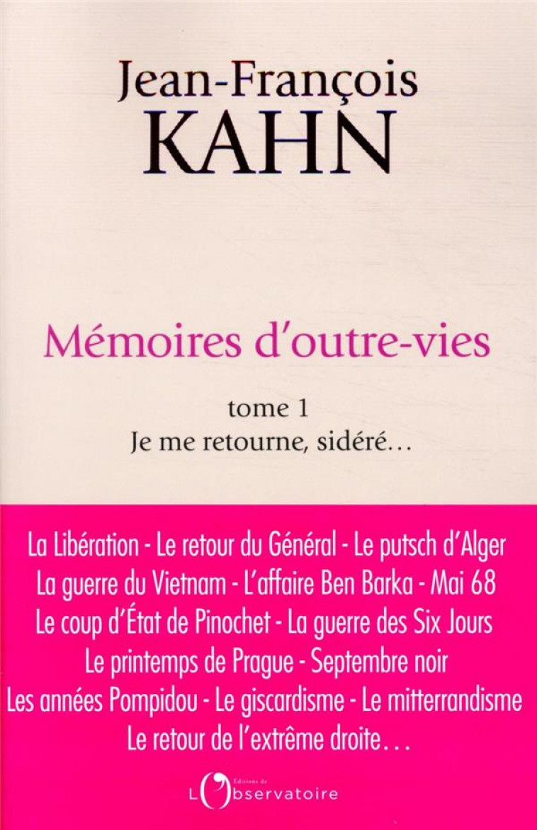 MEMOIRES D'OUTRE-VIES T.1  -  JE ME RETOURNE, SIDERE... - KAHN JEAN-FRANCOIS - L'OBSERVATOIRE