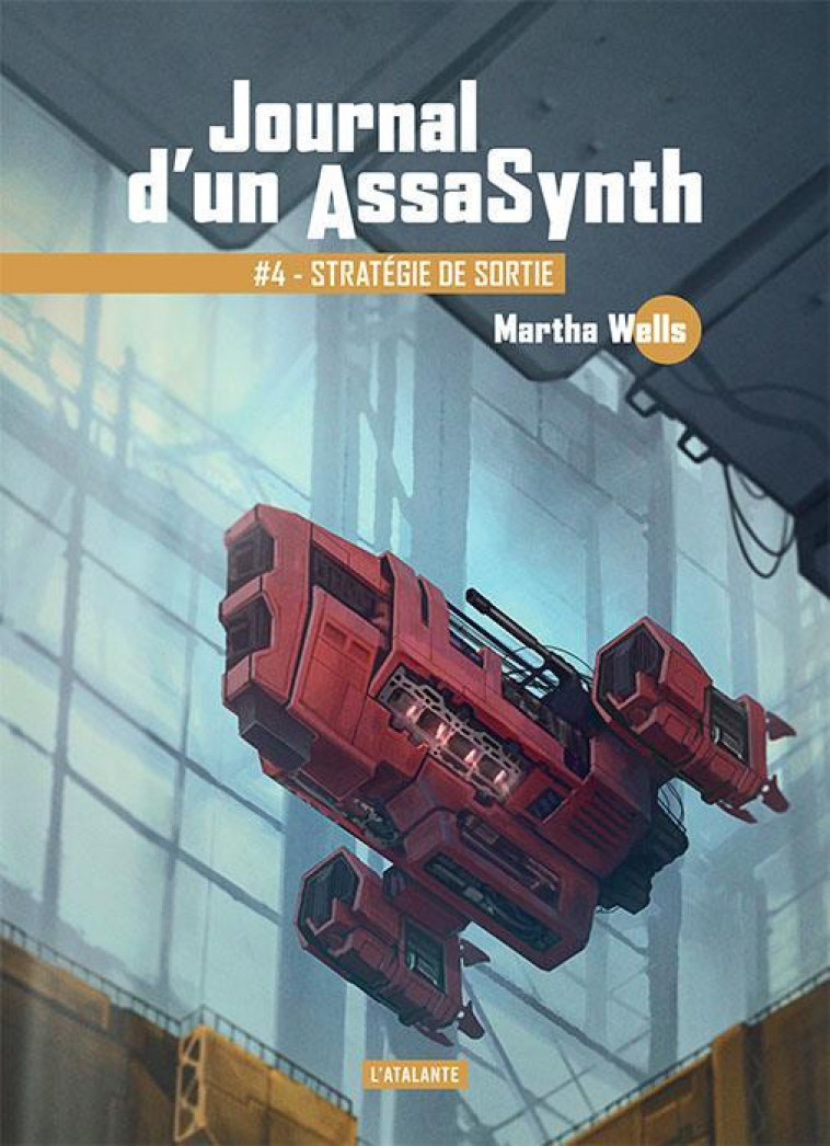 JOURNAL D'UN ASSASYNTH T.4  -  STRATEGIE DE SORTIE - WELLS MARTHA - ATALANTE