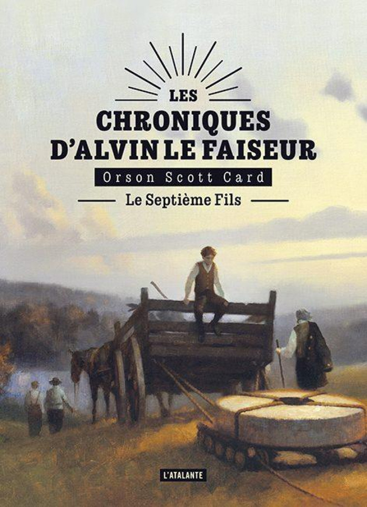 LES CHRONIQUES D'ALVIN LE FAISEUR T.1  -  LE SEPTIEME FILS - CARD ORSON SCOTT - ATALANTE