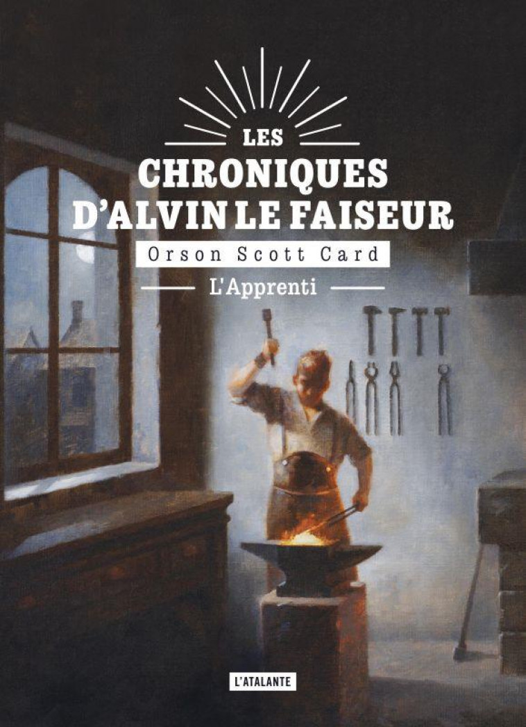 LES CHRONIQUES D'ALVIN LE FAISEUR T.3  -  L'APPRENTI - CARD ORSON SCOTT - ATALANTE