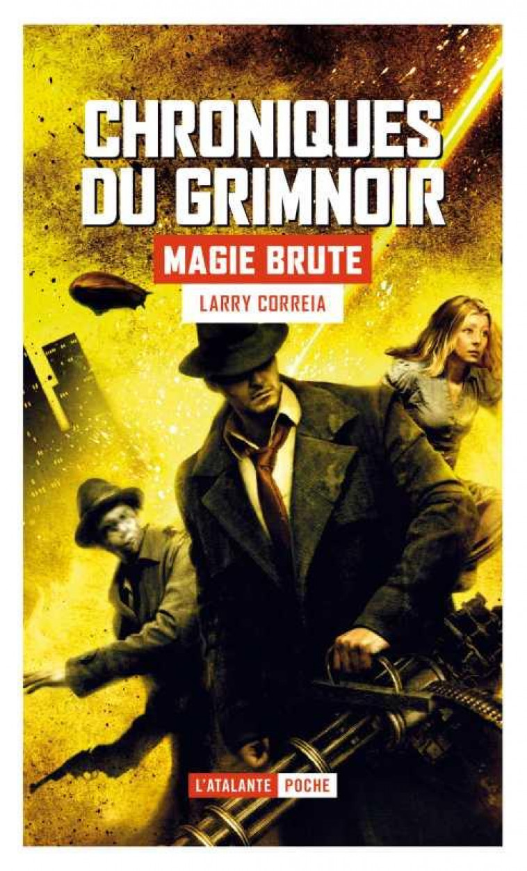 CHRONIQUES DU GRIMNOIR T.1  -  MAGIE BRUTE - CORREIA LARRY - ATALANTE