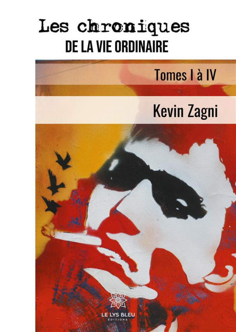 LES CHRONIQUES DE LA VIE ORDINAIRE T.1 A 4 - ZAGNI KEVIN - LE LYS BLEU