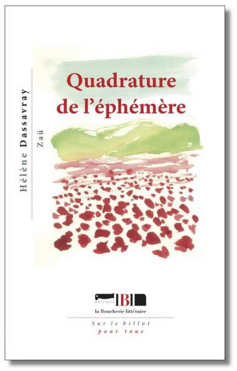 QUADRATURE DE L'EPHEMERE - DASSAVRAY/ZAU - BOUCHERIE LIT