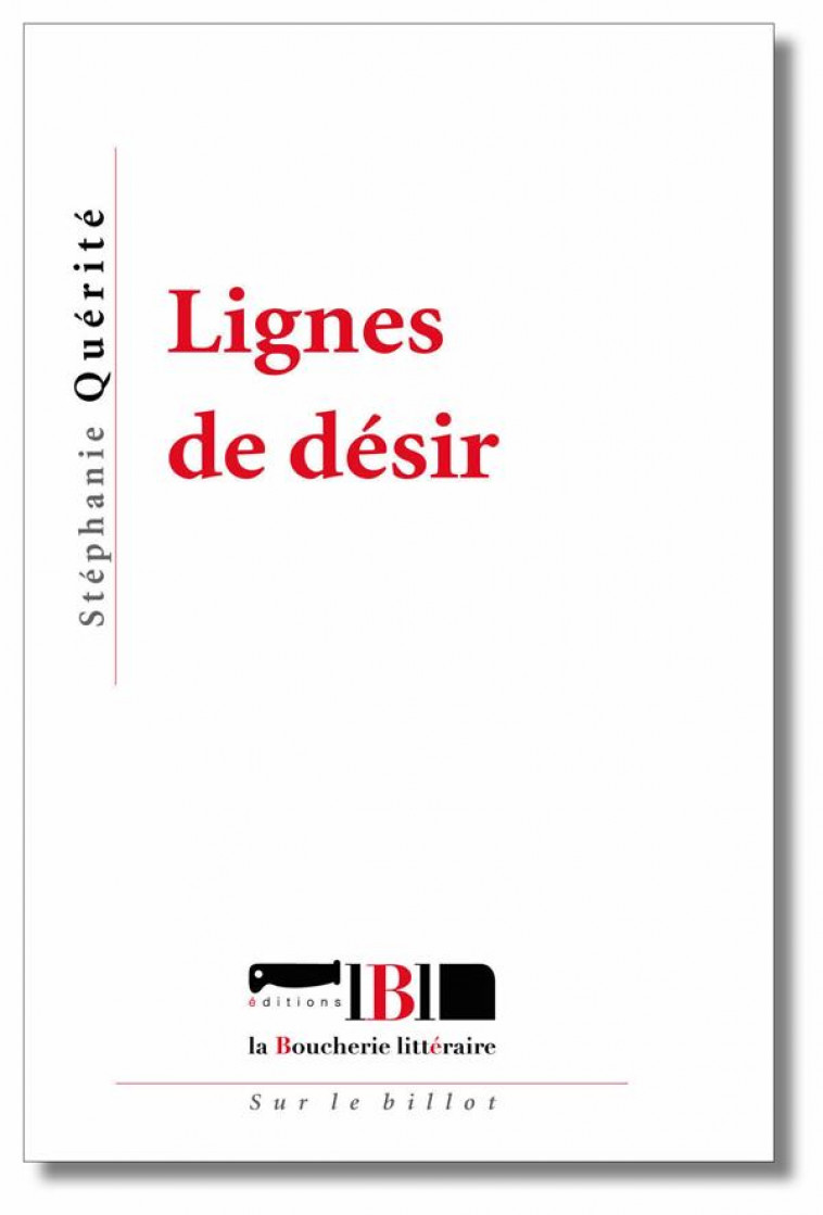 LIGNES DE DESIR - QUERITE STEPHANIE - BOUCHERIE LIT