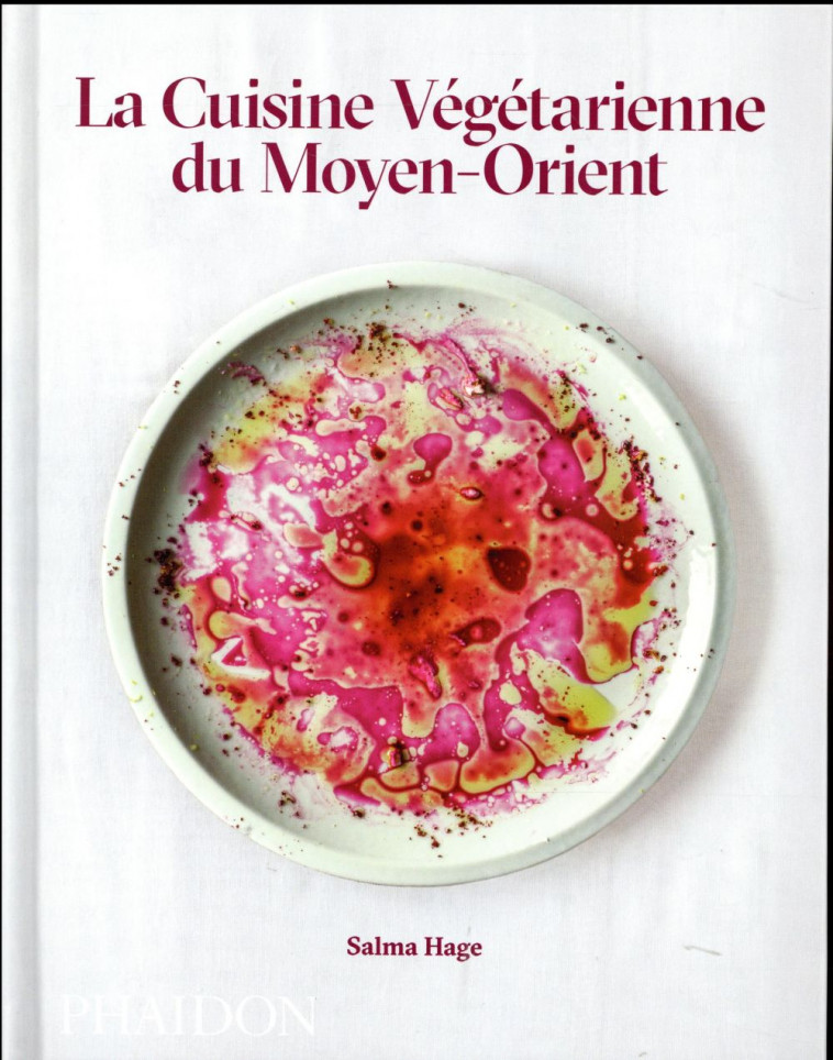 LA CUISINE VEGETARIENNE DU MOYEN-ORIENT - HAGE SALMA - Phaidon