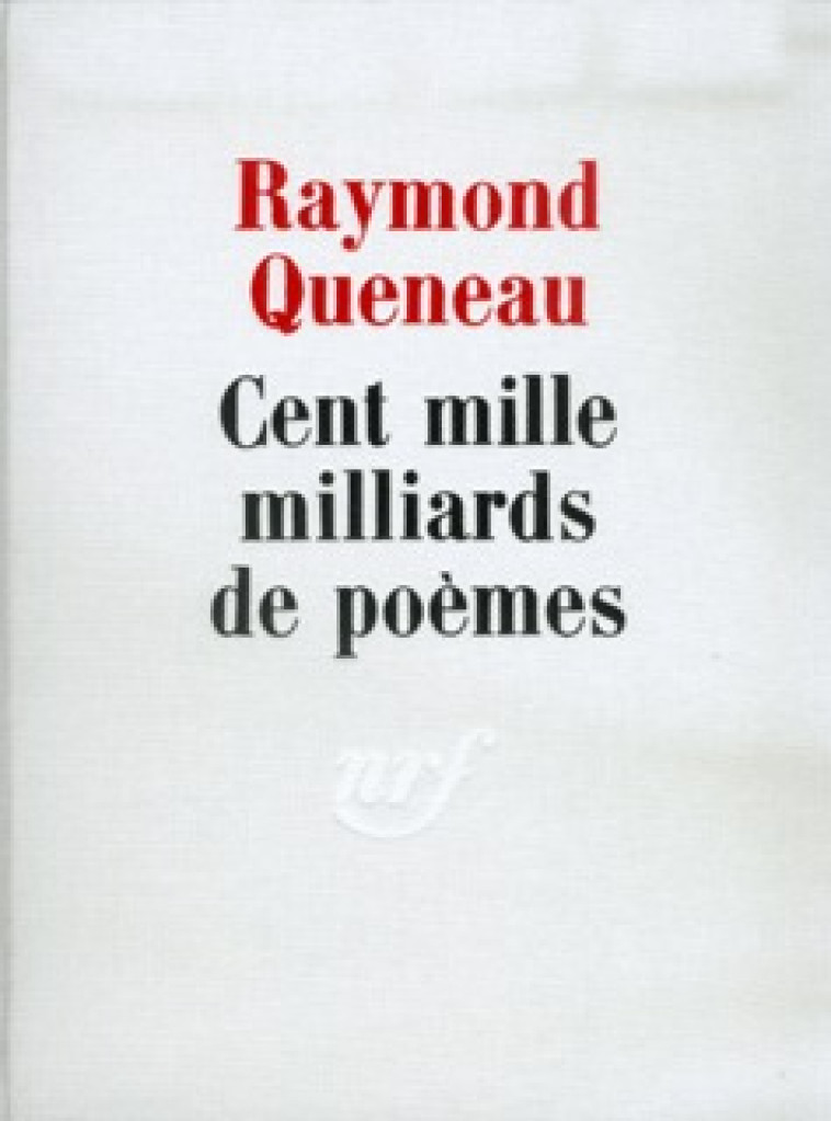 CENT MILLE MILLIARDS DE POEMES - Raymond Queneau - GALLIMARD