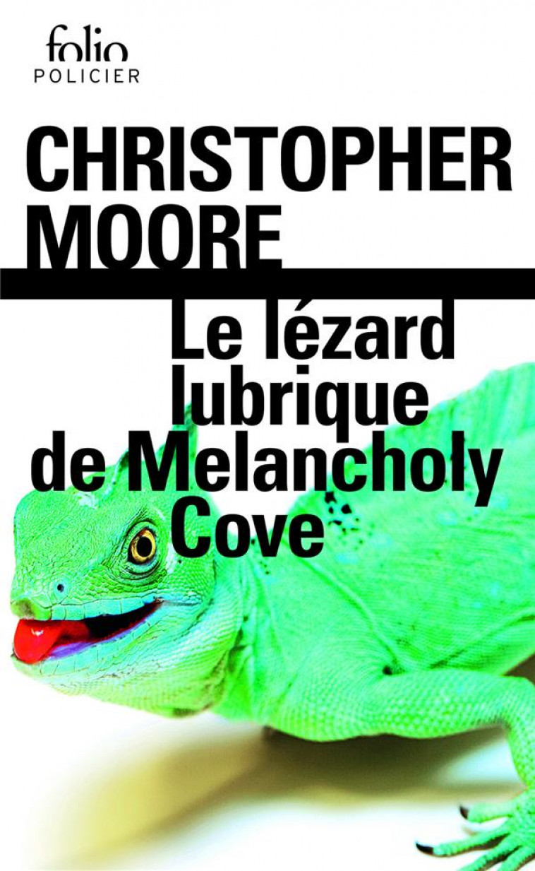 LE LEZARD LUBRIQUE DE MELANCHOLY COVE - MOORE CHRISTOPHER - Gallimard