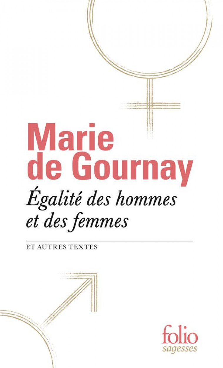 EGALITE DES HOMMES ET DES FEMMES ET AUTRES TEXTES - GOURNAY MARIE DE - GALLIMARD