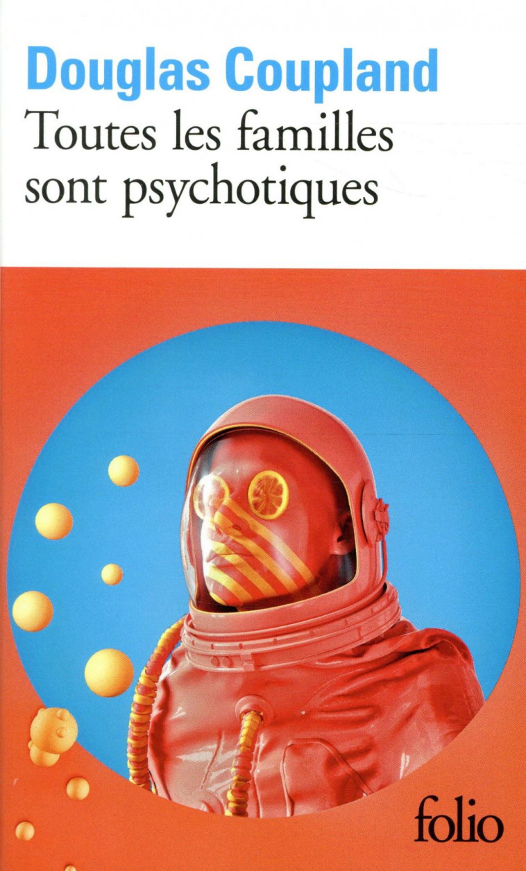 TOUTES LES FAMILLES SONT PSYCHOTIQUES - COUPLAND DOUGLAS - GALLIMARD