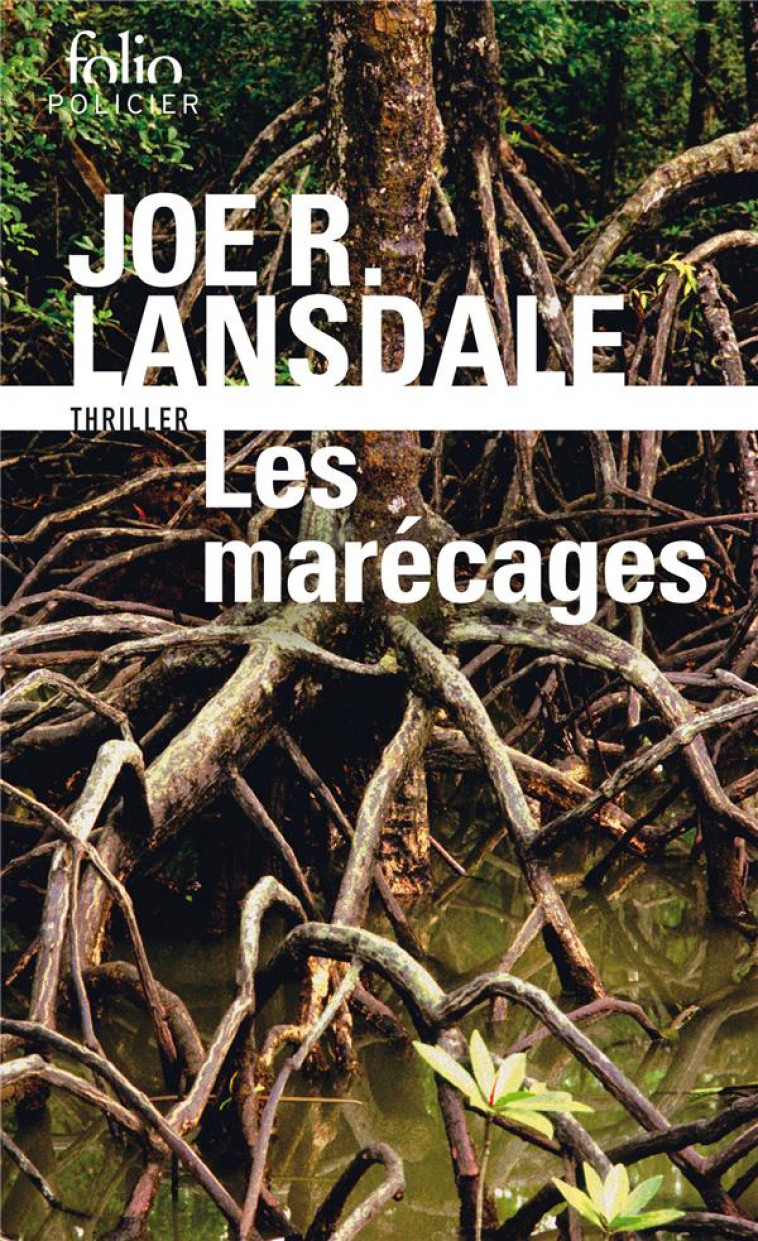 LES MARECAGES - LANSDALE JOE R. - GALLIMARD