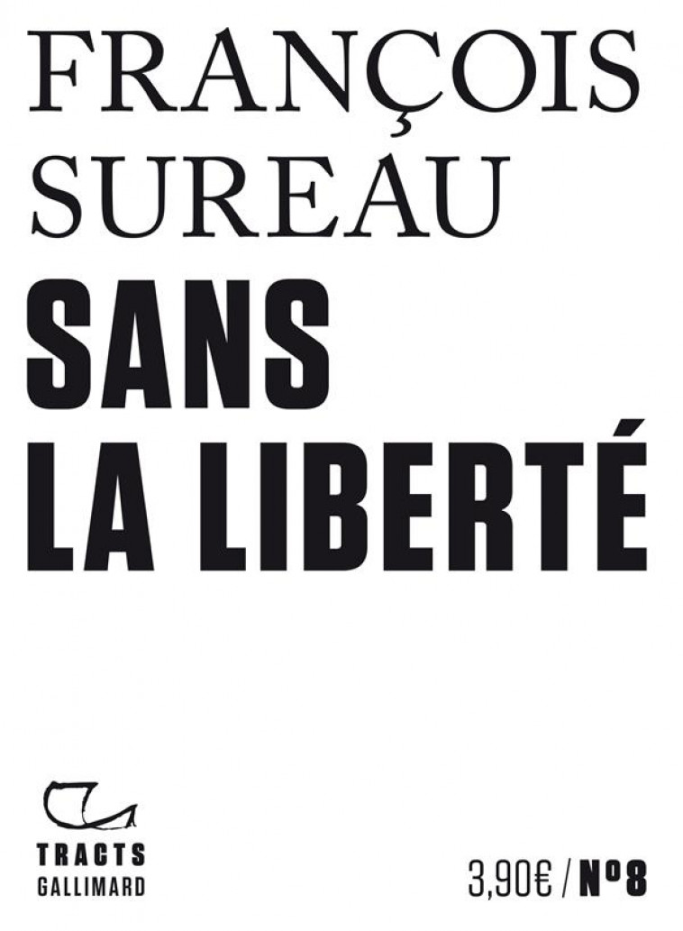 SANS LA LIBERTE - SUREAU FRANCOIS - GALLIMARD