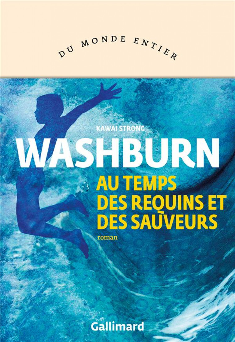 AU TEMPS DES REQUINS ET DES SAUVEURS - WASHBURN K S. - GALLIMARD