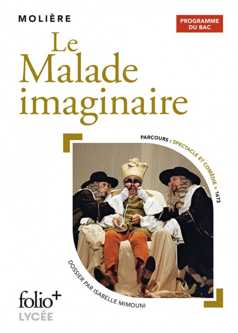 LE MALADE IMAGINAIRE : BAC 2021 - MOLIERE - GALLIMARD