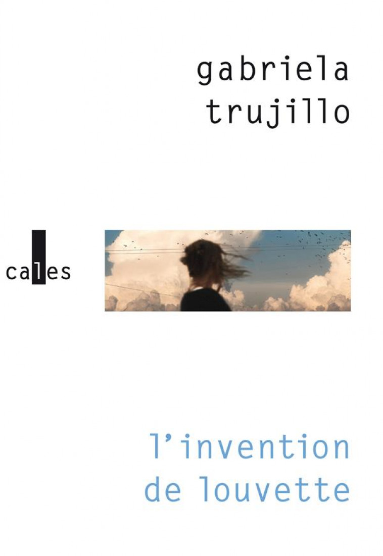 L'INVENTION DE LOUVETTE - TRUJILLO GABRIELA - GALLIMARD