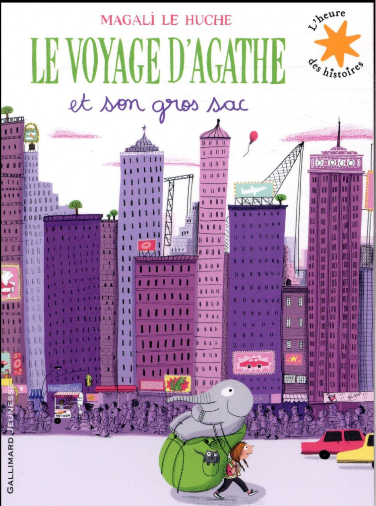 LE VOYAGE D'AGATHE ET SON GROS SAC - LE HUCHE MAGALI - GALLIMARD