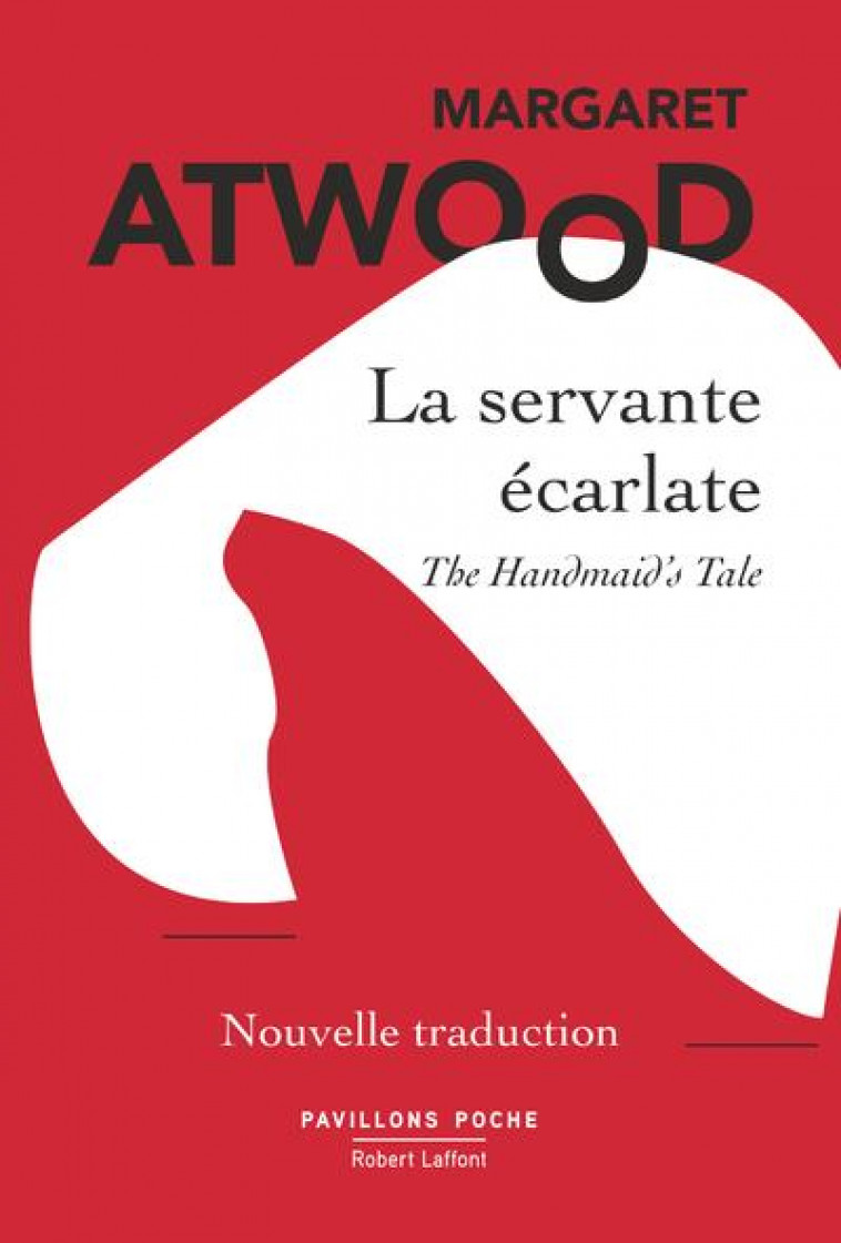 LA SERVANTE ECARLATE - ATWOOD MARGARET - ROBERT LAFFONT