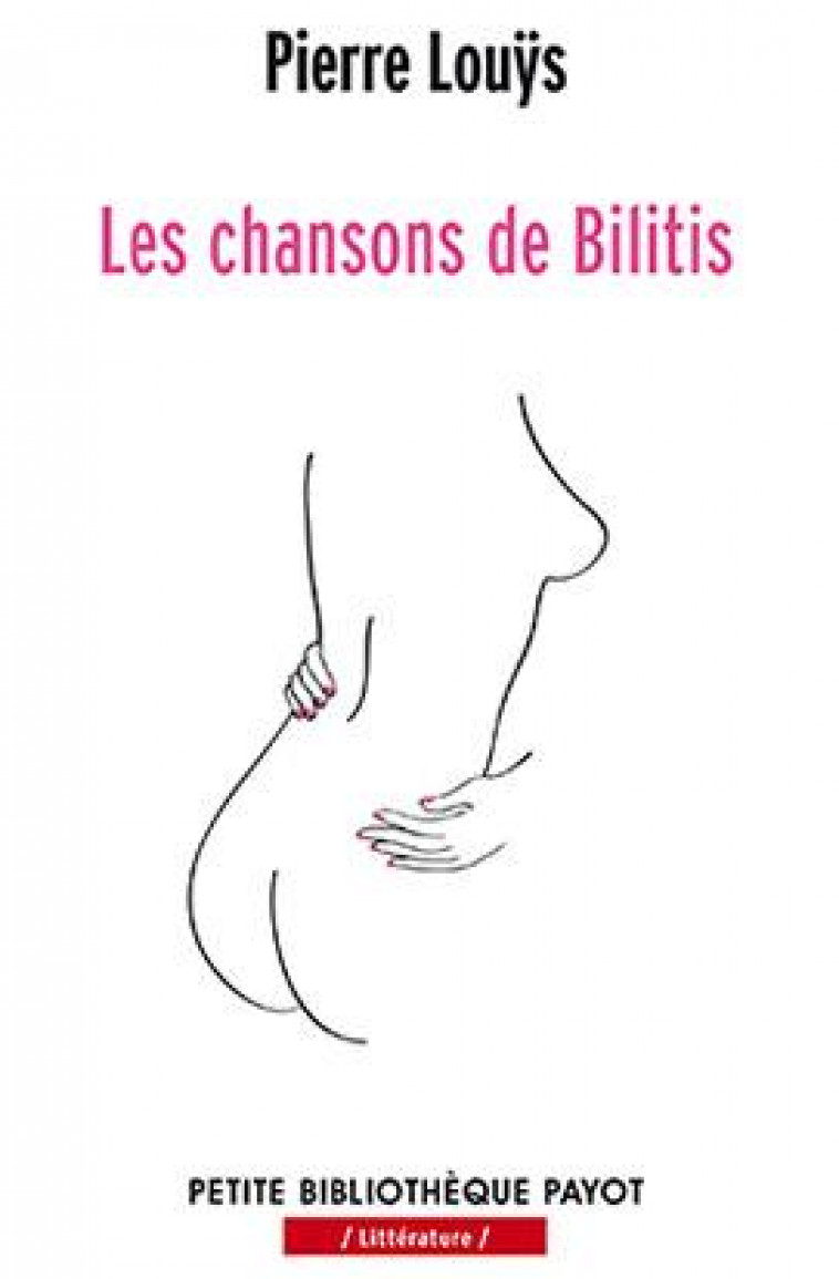 LES CHANSONS DE BILITIS - LOUYS PIERRE - Payot