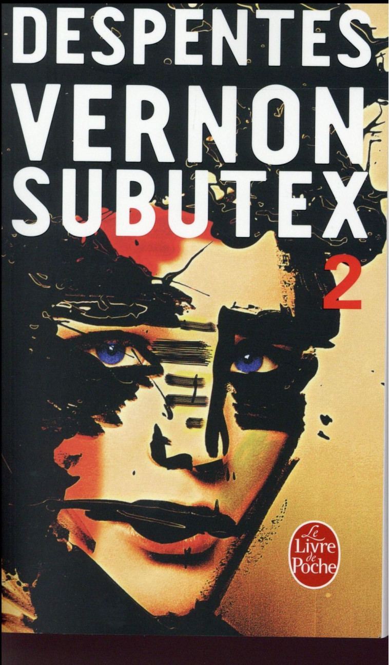 VERNON SUBUTEX T.2 - DESPENTES VIRGINIE - Le Livre de poche