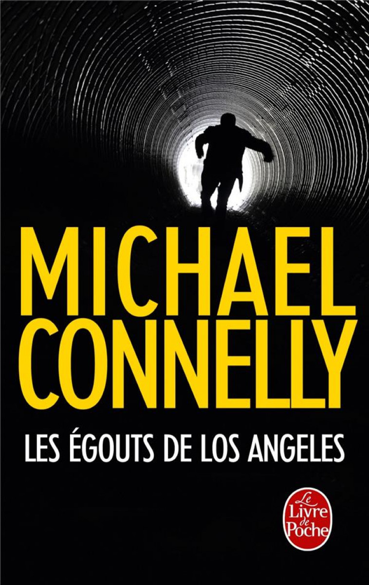 LES EGOUTS DE LOS ANGELES - CONNELLY MICHAEL - Le Livre de poche