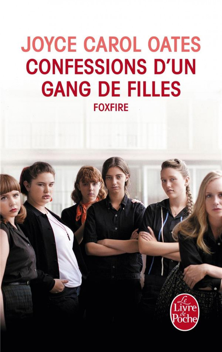 CONFESSIONS D'UN GANG DE FILLES  -  FOXFIRE - OATES JOYCE CAROL - Le Livre de poche