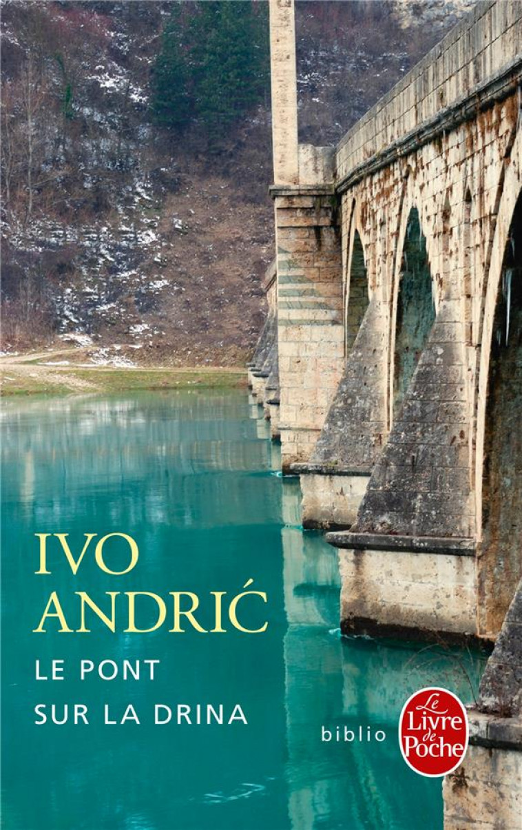 LE PONT SUR LA DRINA - ANDRIC IVO - LGF/Livre de Poche