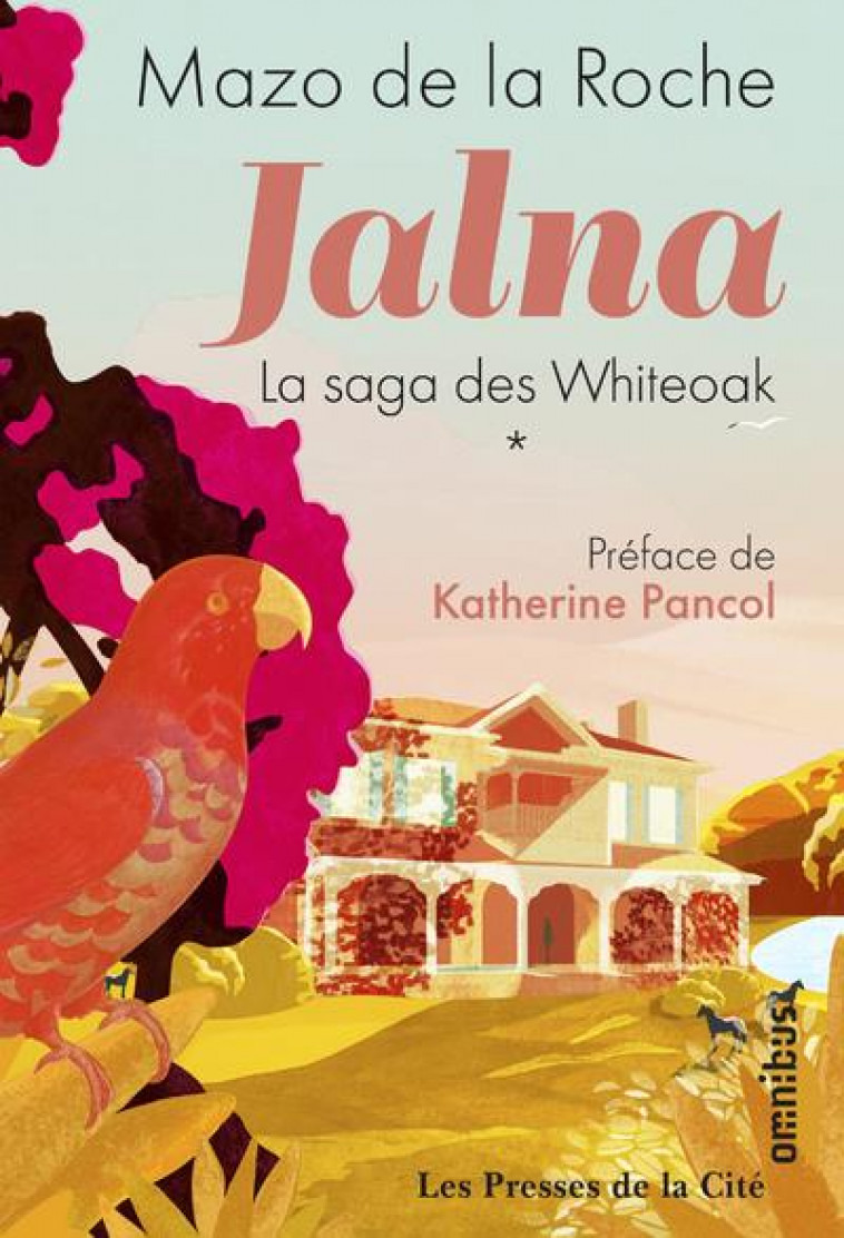 JALNA LA SAGA DES WHITEOAK T.1 - LA ROCHE/PANCOL - PRESSES CITE