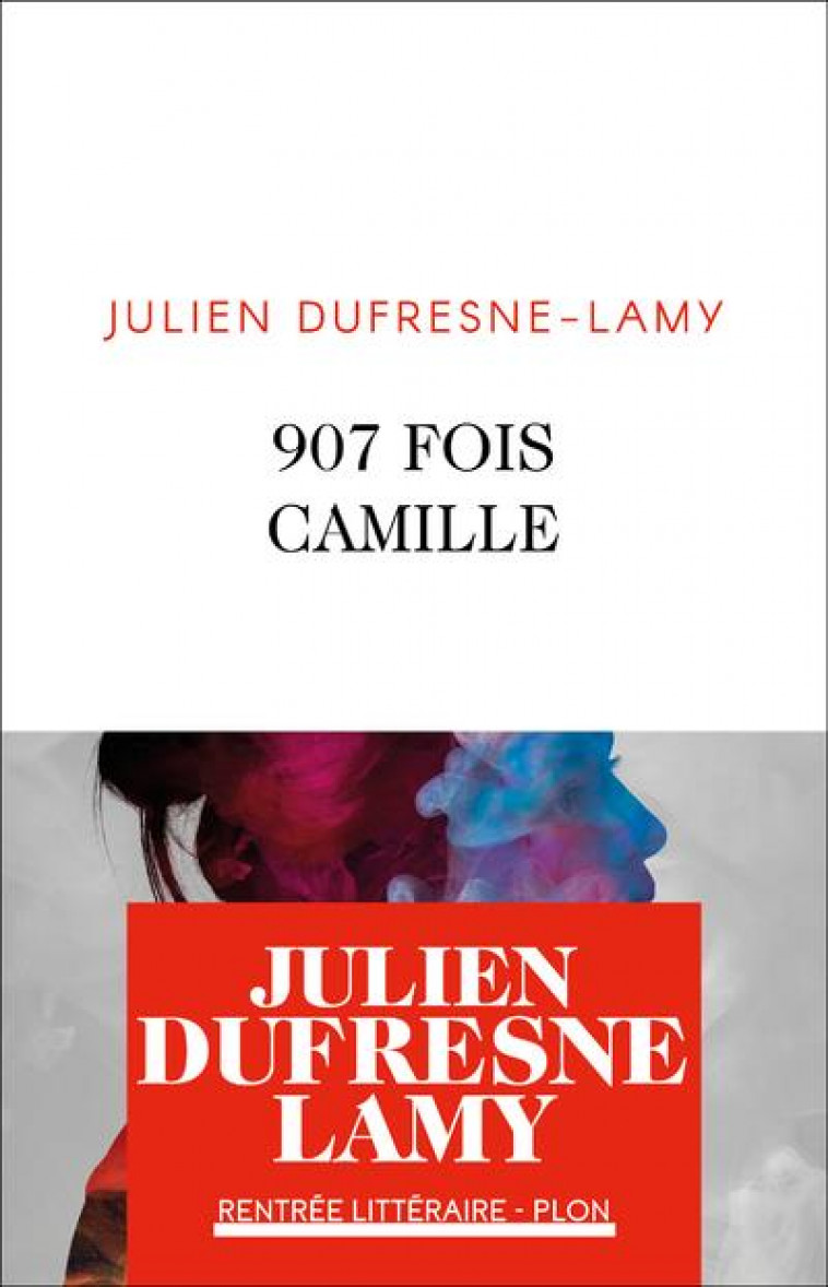 907 FOIS CAMILLE - DUFRESNE-LAMY JULIEN - PLON