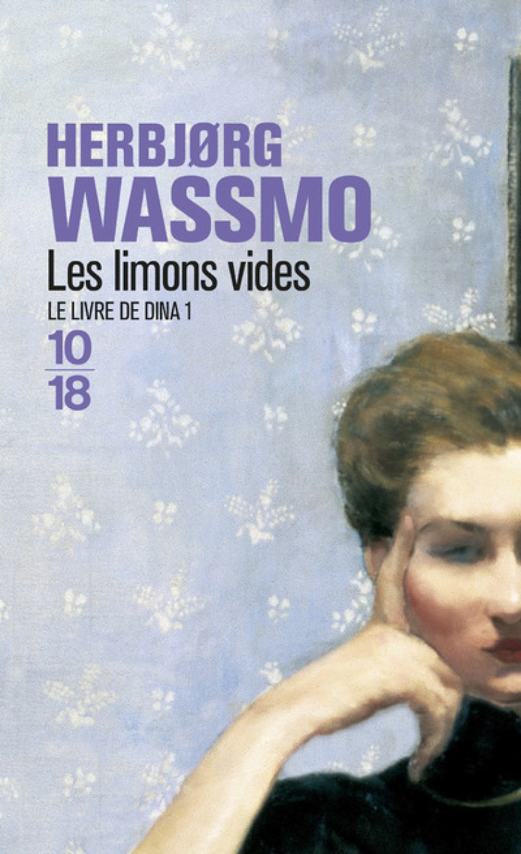 LE LIVRE DE DINA, TOME 1 LES LIMONS VIDES - VOL01 - Herbjørg Wassmo - 10 X 18