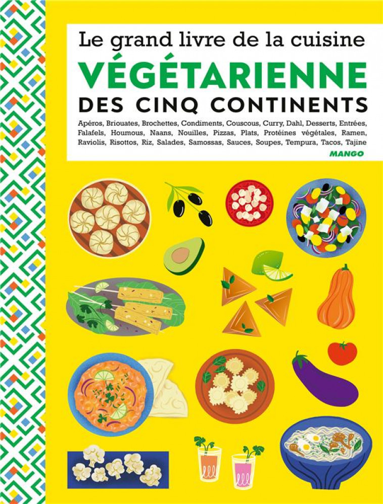 LE GRAND LIVRE DE LA CUISINE VEGETARIENNE DES 5 CONTINENTS - COLLECTIF - MANGO