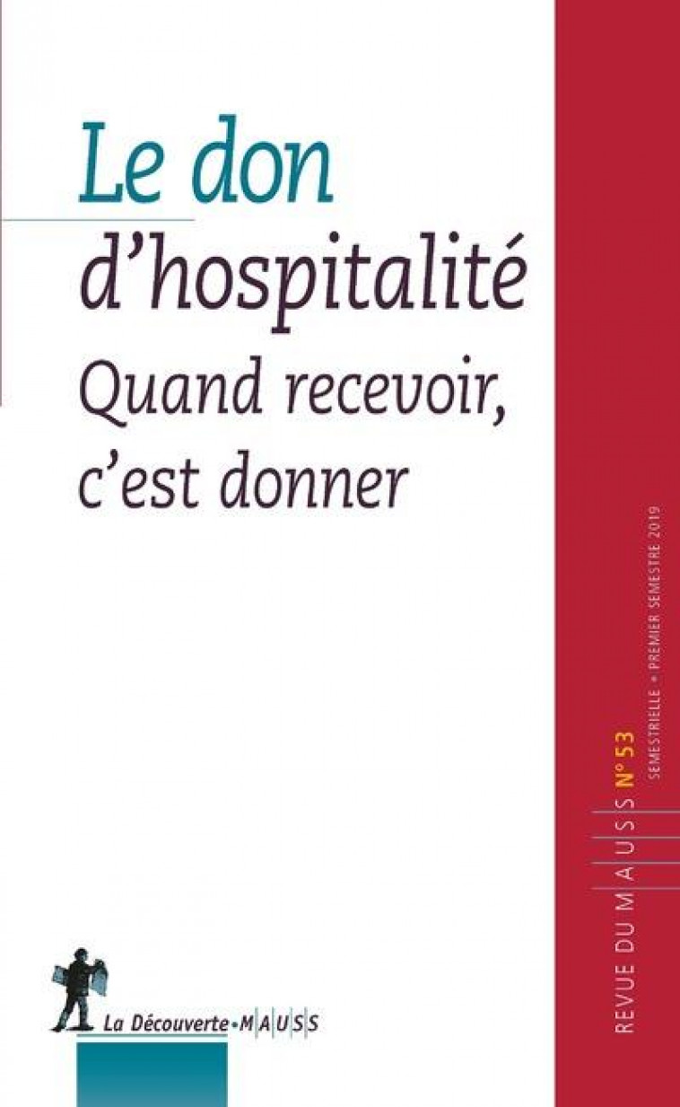 REVUE DU MAUSS N.53  -  LE DON D'HOSPITALITE  -  QUAND RECEVOIR, C'EST DONNER - REVUE DU M.A.U.S.S. - LA DECOUVERTE