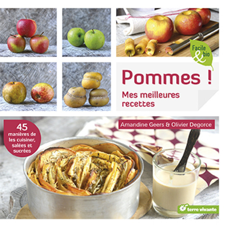 POMMES ! MES MEILLEURES RECETTES - 45 MANIERES DE LES CUISINER, SALEES ET SUCREES - Amandine Geers - TERRE VIVANTE