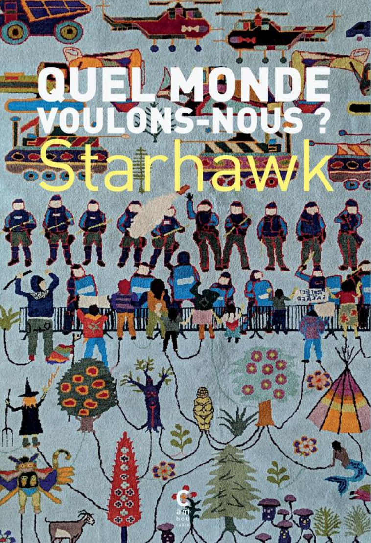 QUEL MONDE VOULONS-NOUS ? - STARHAWK - CAMBOURAKIS